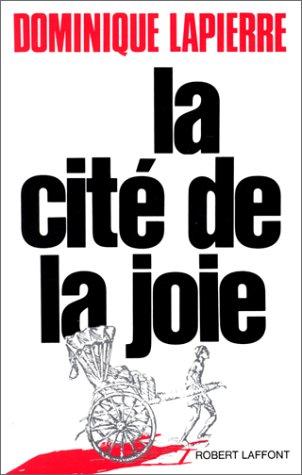 Dominique Lapierre: La cité de la joie (French language, 1985, Editions R. Laffont)