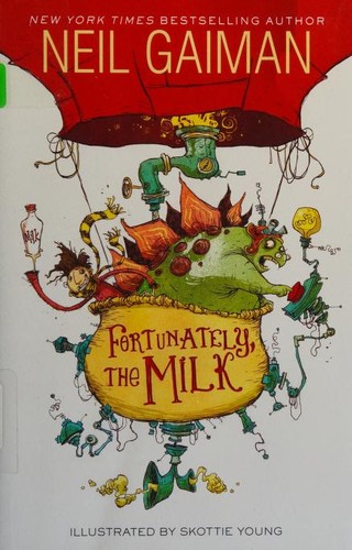 Neil Gaiman, Chris Riddell, Skottie Young: Fortunately, the Milk (Hardcover, 2013, HarperCollins)