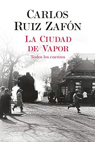 Carlos Ruiz Zafón: La Ciudad de Vapor (Hardcover, 2020, Editorial Planeta)