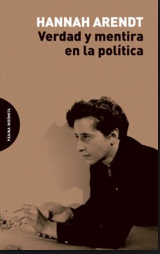 Hannah Arendt, Roberto Ramos Fontecoba: Verdad y mentira en la política - 1. edición (2017, Página Indómita)