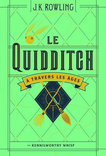 J. K. Rowling: Le Quidditch à travers les âges (French language, 2017, Gallimard)