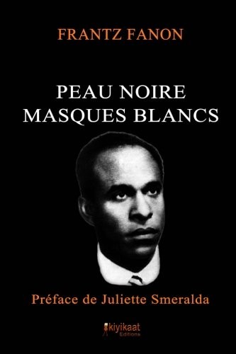 Frantz Fanon: Peau Noire, Masques Blancs (Paperback, Kiyikaat Editions)