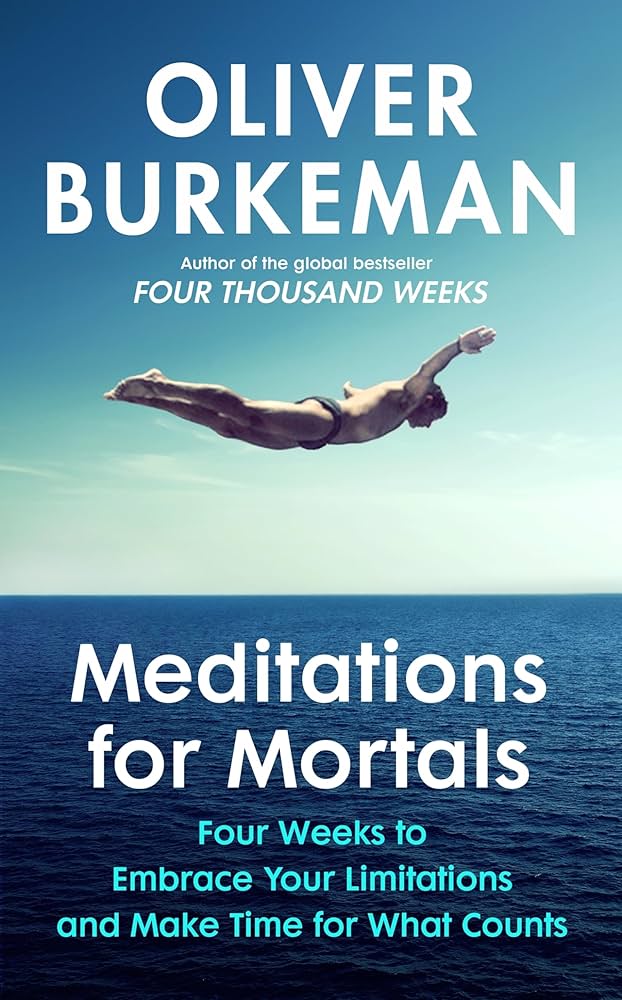 Oliver Burkeman: Meditations for Mortals (2024, Random House Children's Books)