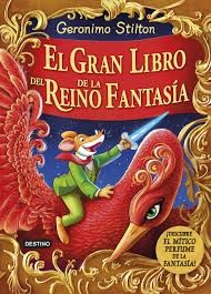 Geronimo Stilton: El gran libro del Reino de la Fantasía (2014, Destino)