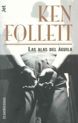 Ken Follett: Las alas del águila (2001, Debolsillo)