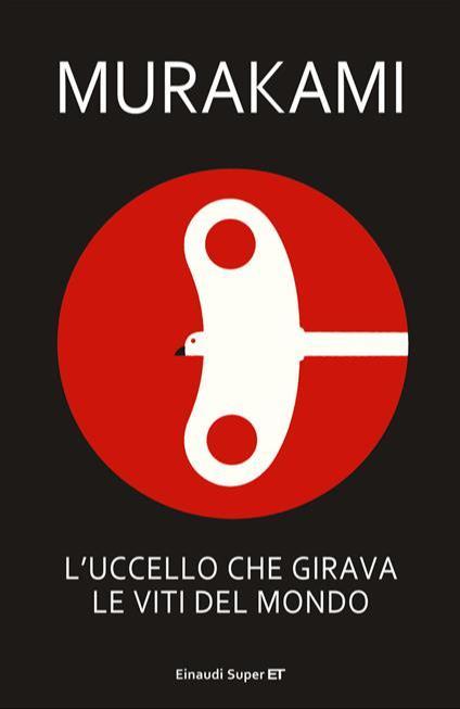 Haruki Murakami: L'uccello che girava le viti del mondo (Italian language, Giulio Einaudi editions)