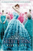 Kiera Cass: The Selection (2012, Harper Collins)