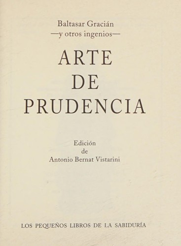 Baltasar Gracián y Morales: Arte de prudencia (Spanish language, 2000, J.J. de Olañeta)