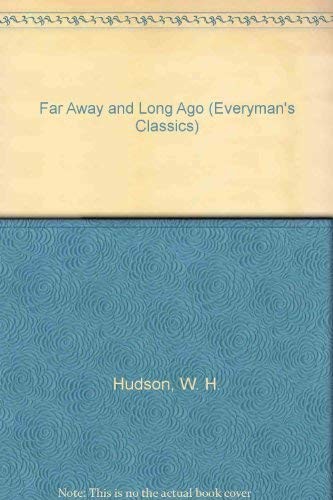 W. H. Hudson: Far away and long ago (1985, Dent, Everymans Library)