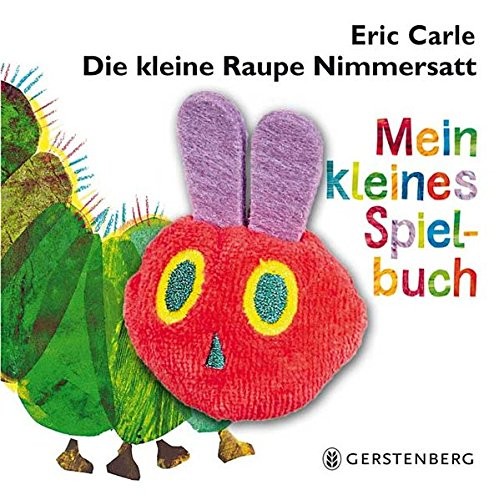 Eric Carle: Die Kleine Raupe Nimmersatt - Mein Klein (Hardcover, Gerstenberg Verlag)