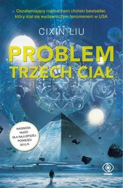 Liu Cixin, Ken Liu, Luke Daniels: Problem trzech ciał (Paperback, Polish language, 2017, Dom Wydawniczy Rebis)