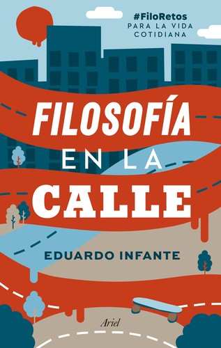 Eduardo Infante: Filosofía en la calles (2019, Airel)