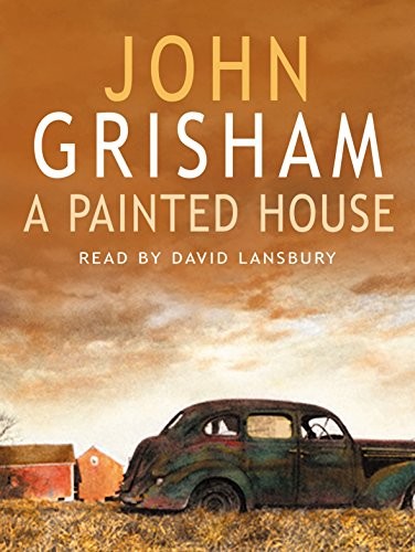 John Grisham: A Painted House (AudiobookFormat, 2001, Random House Audiobooks, Gardners Books)