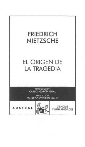 Friedrich Nietzsche: El origen de la tragedia (Spanish language, 2007, Editorial Espasa Calpe)