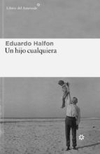Eduardo Halfon: Un hijo cualquiera (Paperback, 2022, Libros del Asteroide)