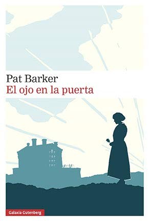 Isabel Ferrer Marrades, Pat Barker, Carlos Millla Soler: El ojo en la puerta (Hardcover, GALAXIA, Galaxia Gutenberg, S.L.)