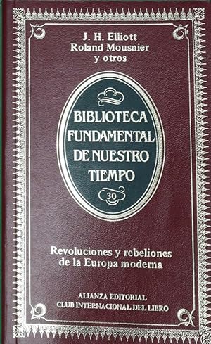 Lawrence Stone, Marc Raeff, Jeffrey P. Greene, Robert Forster, J. W. Smit, J. H. Elliot, Roland Mousnier: Revoluciones y Rebeliones de la Europa Moderna (Paperback, Castellano language, 1984, Alianza)