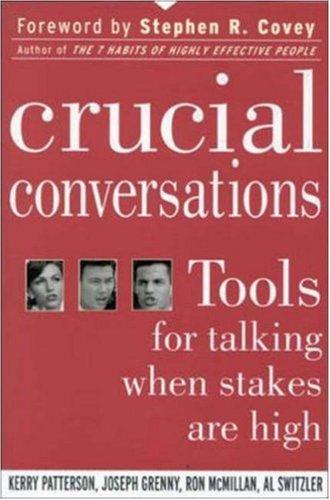 Stephen Covey, Kerry Patterson, Joseph Grenny, Ron McMillan, Al Switzler: Crucial Conversations (Paperback, 2002, McGraw-Hill)