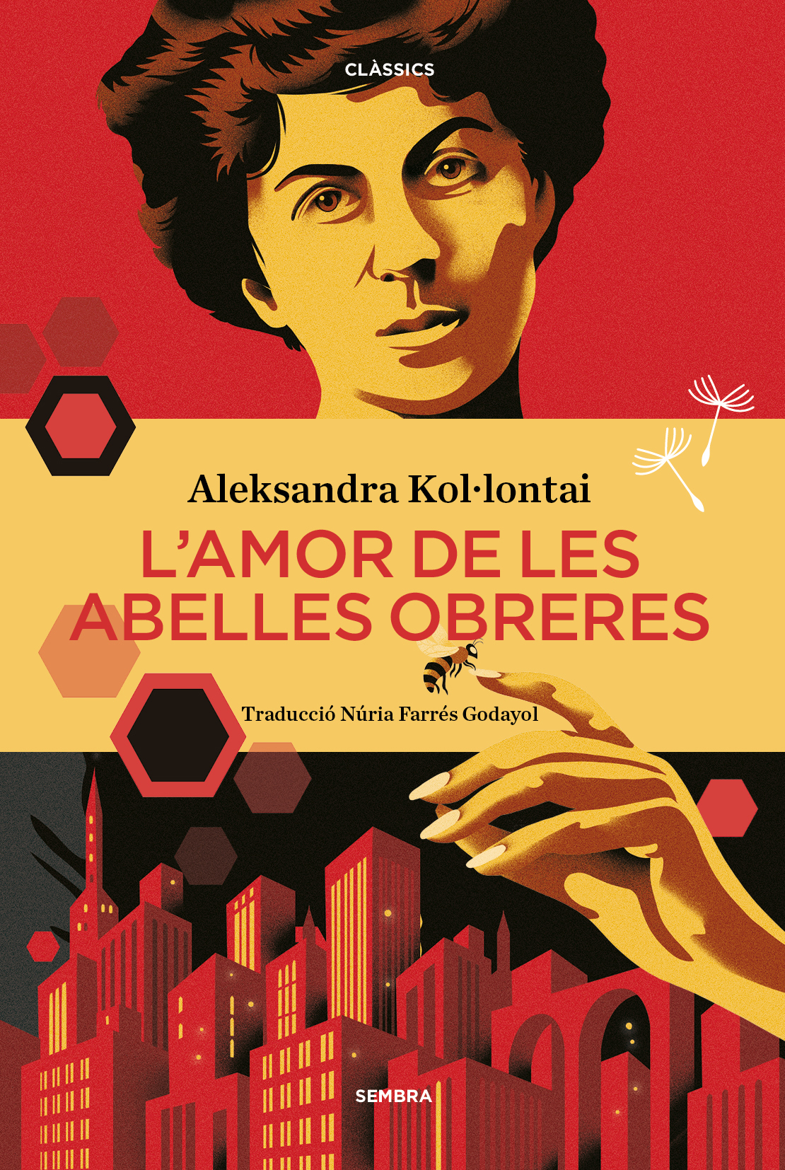 Aleksandra Kol·lontai: L'amor de les abelles obreres (Sembra Llibres)