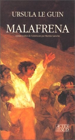 Ursula K. Le Guin: Malafrena roman (1993, ACTES SUD)