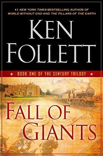 Ken Follett: Fall of Giants (The Century Trilogy, #1) (2010, Dutton)