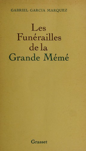 Gabriel García Márquez: Les funérailles de la Grande Mémé (French language, 1977, B. Grasset)