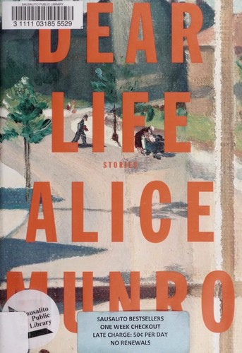 Alice Munro: Dear life (2012, Alfred A. Knopf)