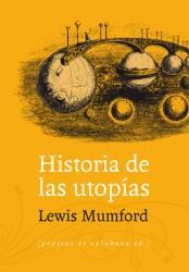 Lewis Mumford: Historia de las utopías (Spanish language, 2013, Pepitas de calabaza)