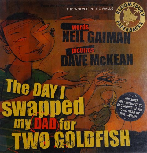 Neil Gaiman, Dave McKean: The  day I swapped my dad for two goldfish (2004, HarperCollins Children's Books, HarperCollins)