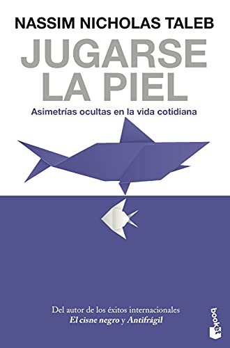 Nassim Nicholas Taleb, Antonio Francisco Rodríguez Esteban: Jugarse la piel (Paperback, 2021, Booket)