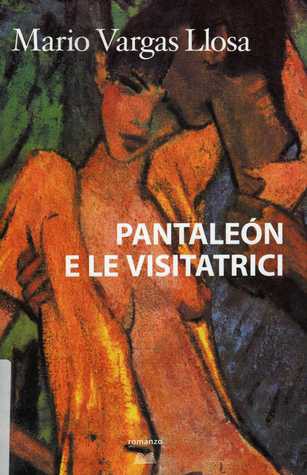 Mario Vargas Llosa: Pantaleón e le visitatrici (Paperback, Italian language, 2011, Mondolibri)