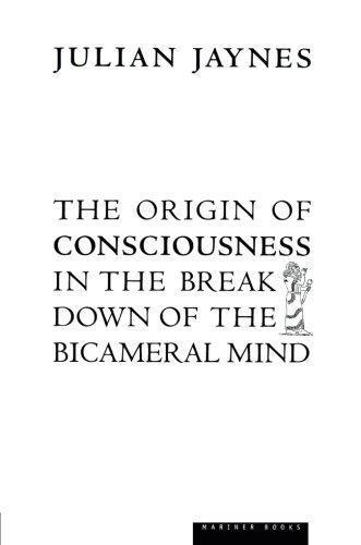 Julian Jaynes: The Origin of Consciousness in the Breakdown of the Bicameral Mind (2000)