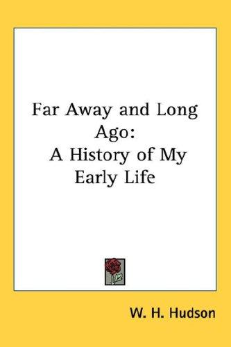 W. H. Hudson: Far Away and Long Ago (Hardcover, Kessinger Publishing, LLC)