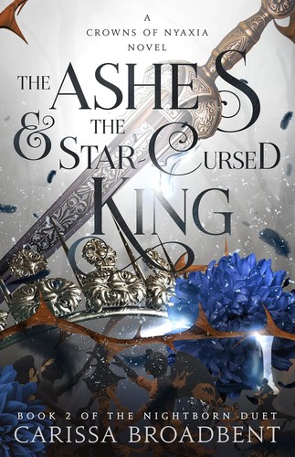 Carissa Broadbent: Ashes and the Star-Cursed King (2024, Doherty Associates, LLC, Tom)