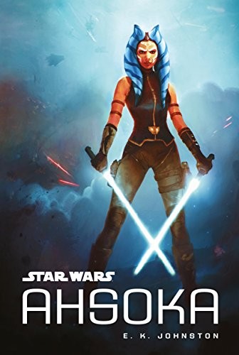 E. K. Johnston: Ahsoka (2017, Egmont UK Ltd)