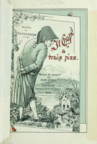 Pedro Antonio de Alarcón: Il chapè a trais pizs (Hardcover, Raeto-Romance language, 1893, Stamperia da S. Tanner)