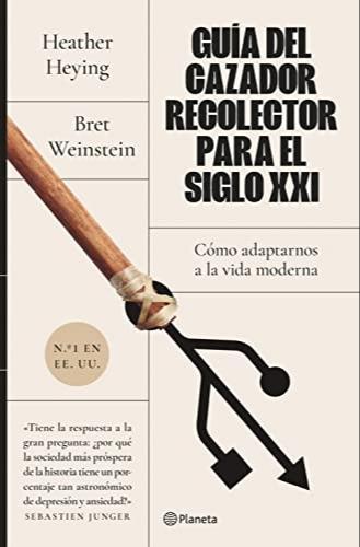 Heather Heying, Bret Weinstein: Guía del cazador-recolector para el siglo XXI (Spanish language, 2022, Editorial Planeta)