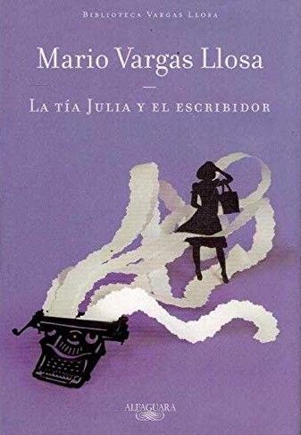 Mario Vargas Llosa: La tía Julia y el escribidor (Hardcover, Spanish language, 2011, Alfaguara)