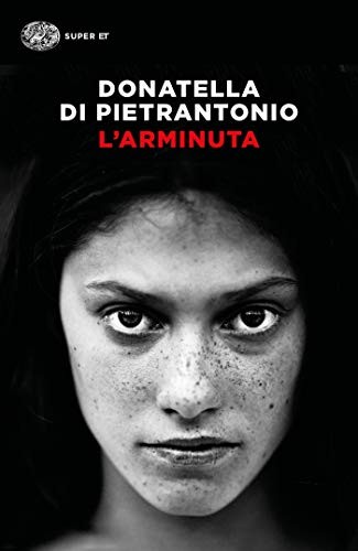Donatella Di Pietrantonio: L' Arminuta (2019, Einaudi)