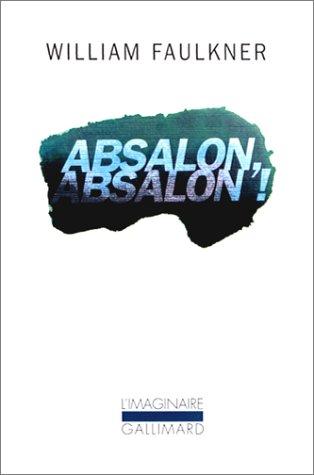 William Faulkner, François Pitavy: Absalon, Absalon! (Paperback, French language, 2000, Gallimard)
