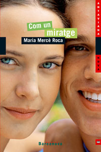 Maria Mercè Roca: Com un miratge (Catalan language, 1996, Editorial Barcanova)