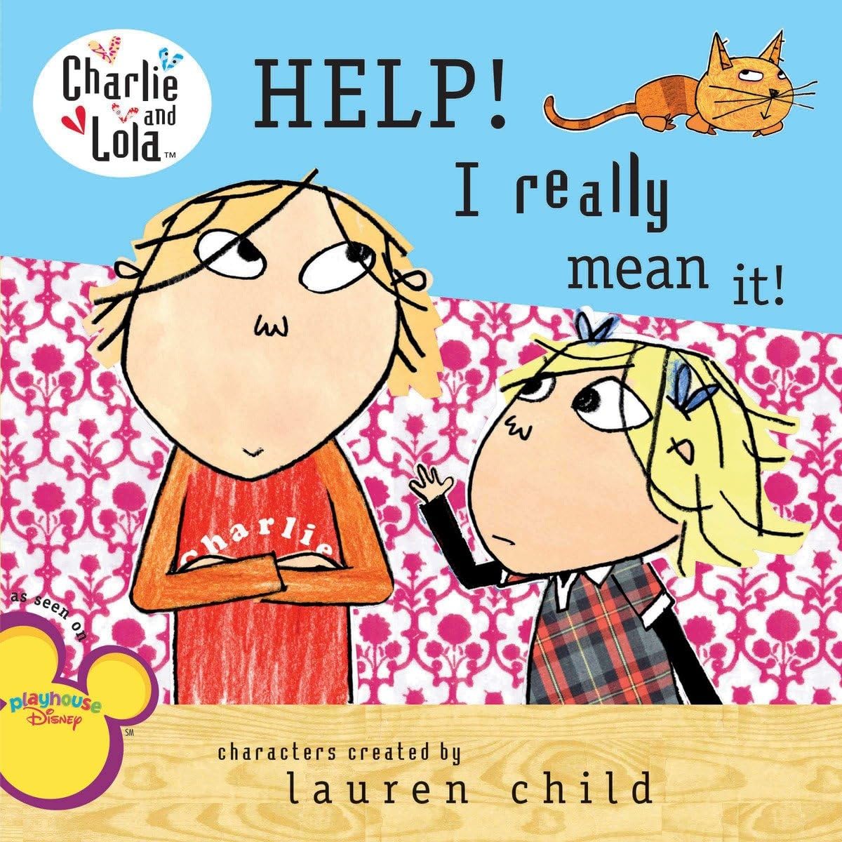 Lauren Child: Help! I Really Mean It! (2009, Grosset & Dunlap)