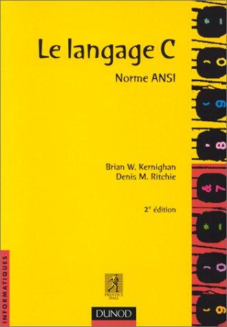 Brian W. Kernighan: Le langage C, norme ANSI (Paperback, French language, 2000, Dunod)