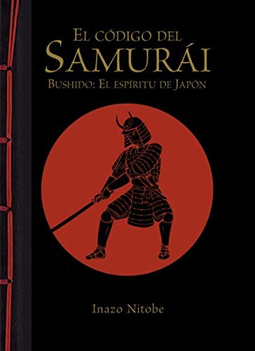 Inazo Nitobe: El código del samurái. Bushido (Hardcover, TIKAL)