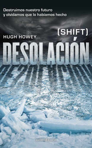 Hugh Howey: Desolación (2014, Minotauro)