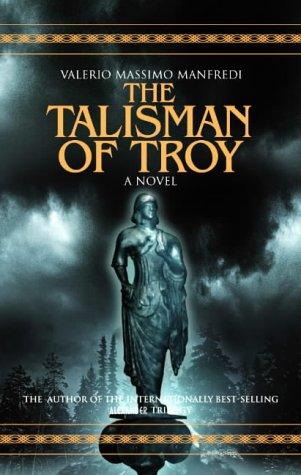 Valerio Massimo Manfredi: The Talisman of Troy (Paperback, 2004, Pan Books)