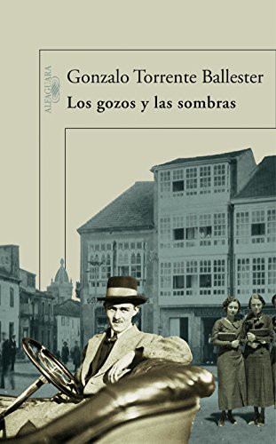 Gonzalo Torrente Ballester: Los gozos y las sombras (Hardcover, ALFAGUARA, Alfaguara)