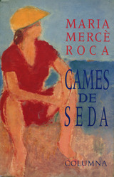 Maria Mercè Roca: Cames de seda (Catalan language, 1993, Columna)