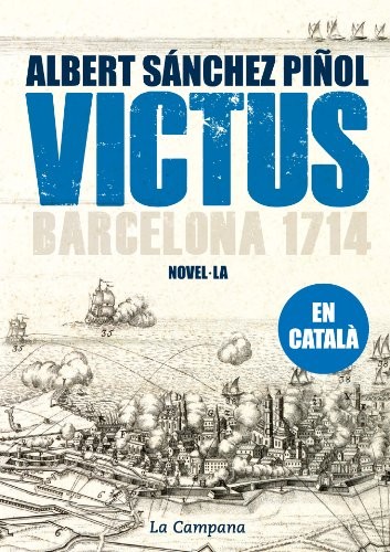 Albert Sánchez Piñol: Victus (Paperback, 2013, La Campana)