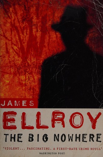 James Ellroy: The big nowhere (Paperback, 1990, Arrow Bks.)